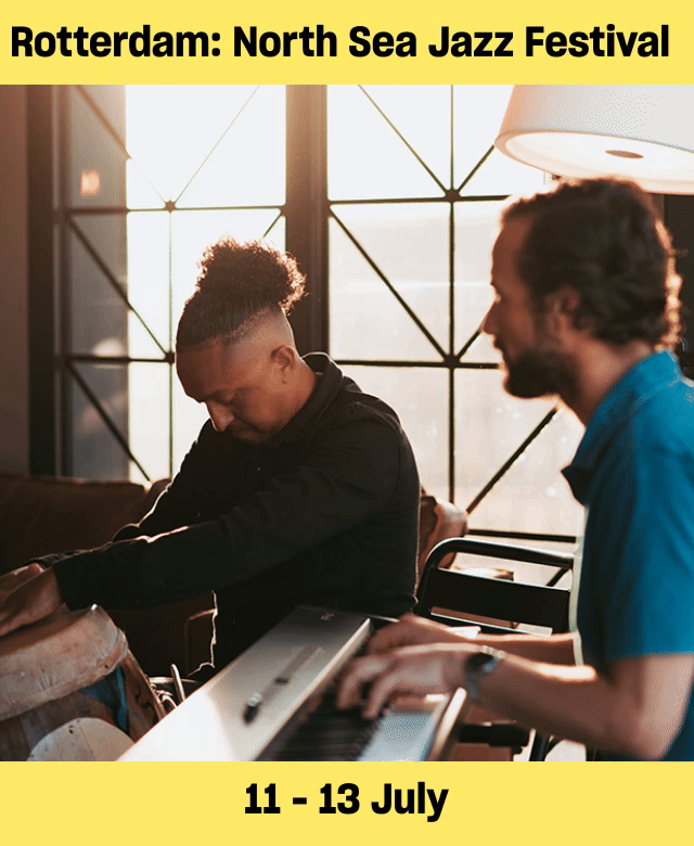 Rotterdam: North Sea Jazz Festival. 11 -13 July