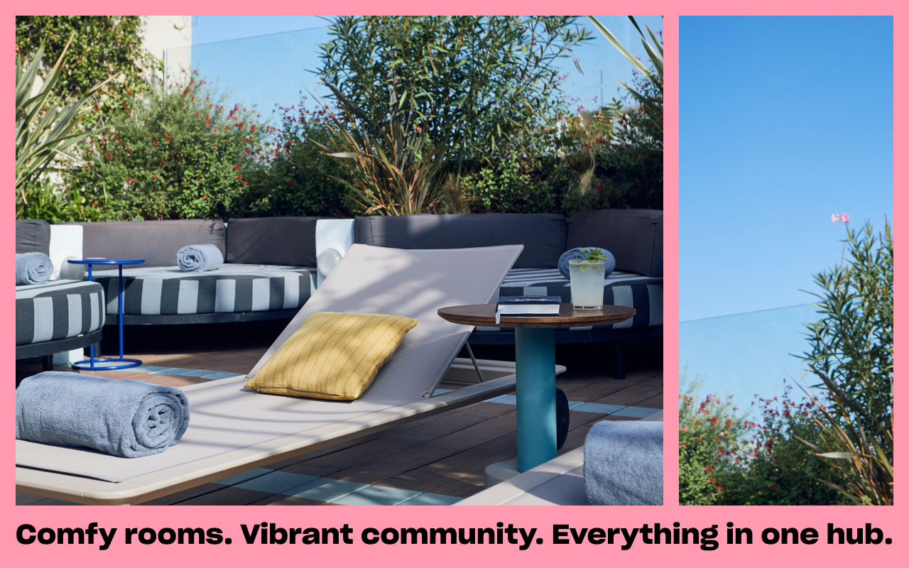 Comfy rooms. Vibrant community. Everything in one hub.